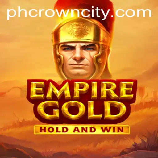 Discover the Thrilling World of EmpireGold: The Game Powered by PHCROWN